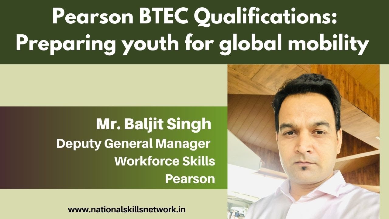 Pearson BTEC Qualifications: Preparing youth for global mobility | Mr. Baljit Singh, Pearson India