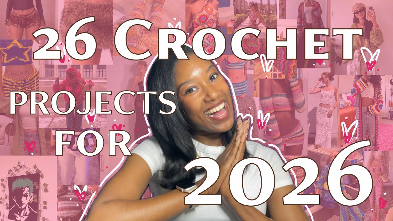 26 Crochet Projects for 2026 💕