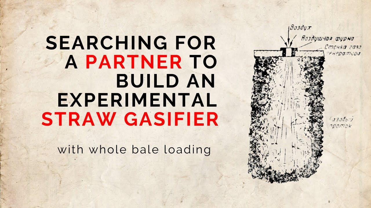 Searching for a partner to build an experimental straw gasifier with whole bale loading