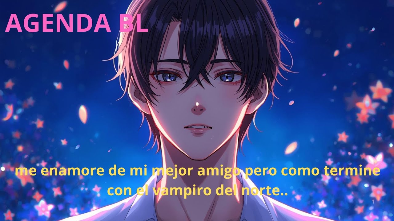 ME ENAMORE DE MI MEJOR AMIGO PERO COMO TERMINE CON EL VAMPIRO DEL NORTE??'