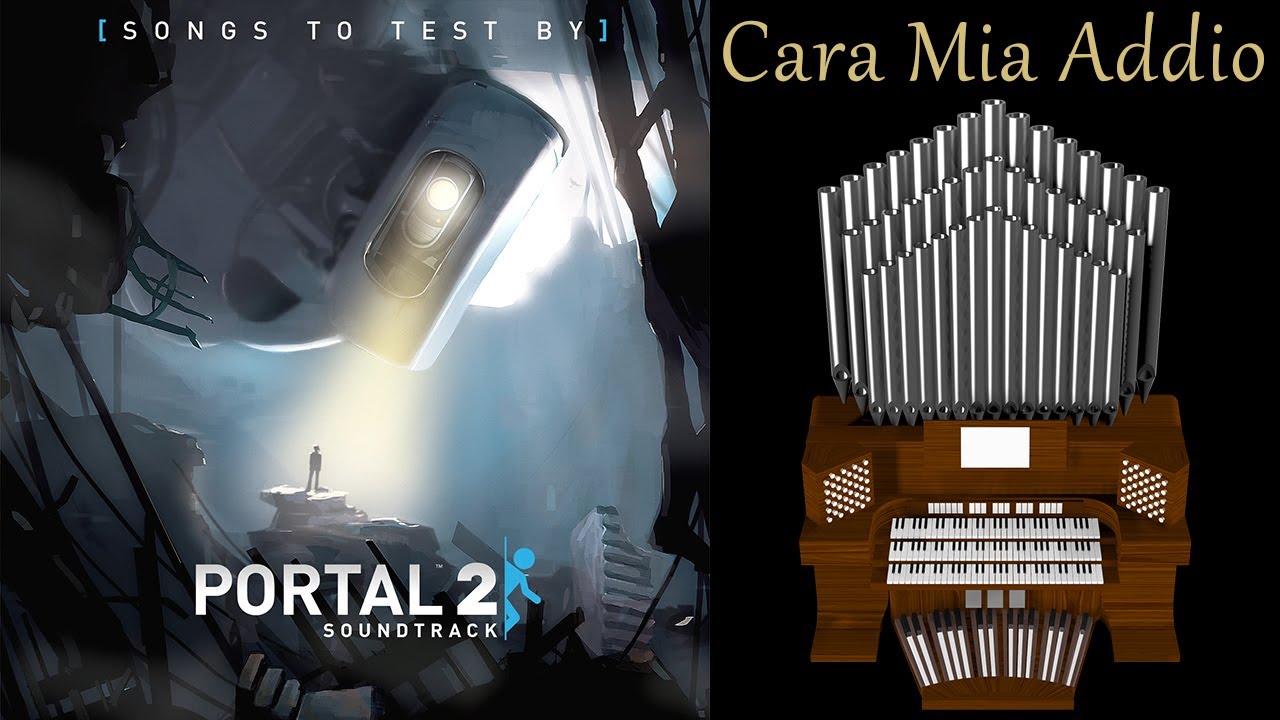 Cara Mia Addio (Portal 2) Organ Cover [7,500 Subs Special]