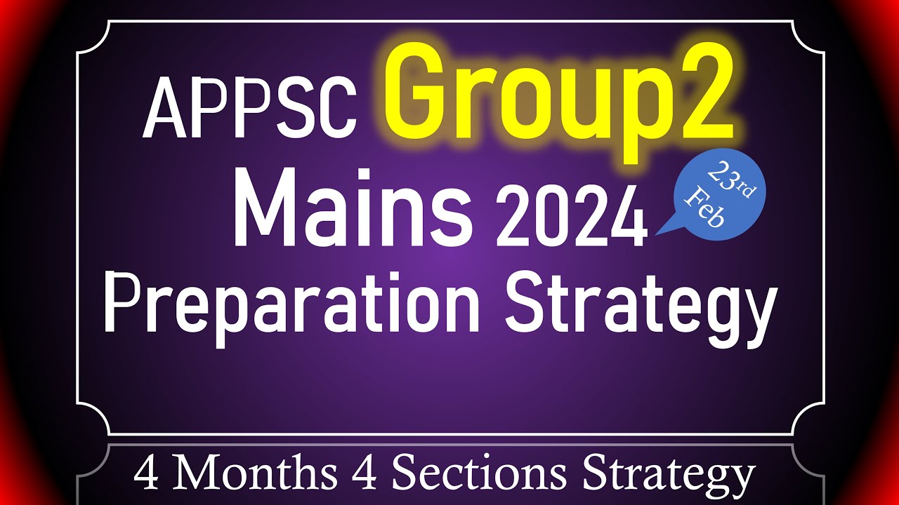 APPSC Group 2 Mains 2025 |4 Months 4 Sections Strategy| How to Prepare For Mains
