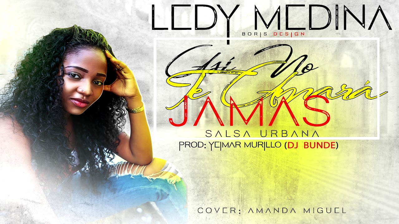 Así No Te Amará Jamás - Ledy Medina (Salsa urbana)
