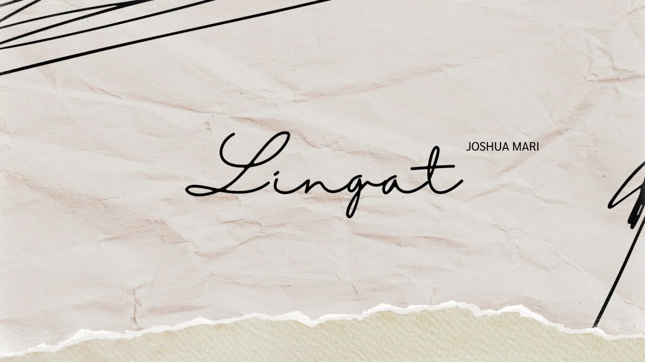 LINGAT - Joshua Mari | (Lyric Video)