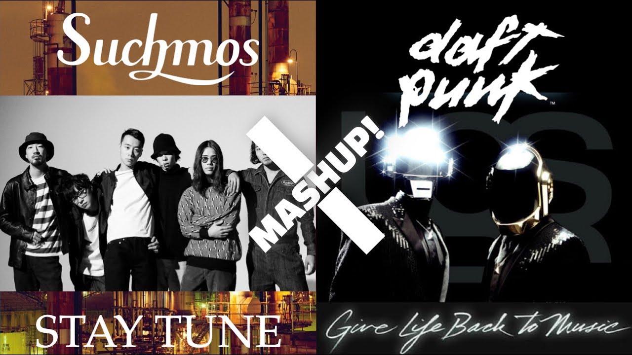 【MASHUP】Suchmos x Daft Punk  [ Give Life Back to Stay Tune ]