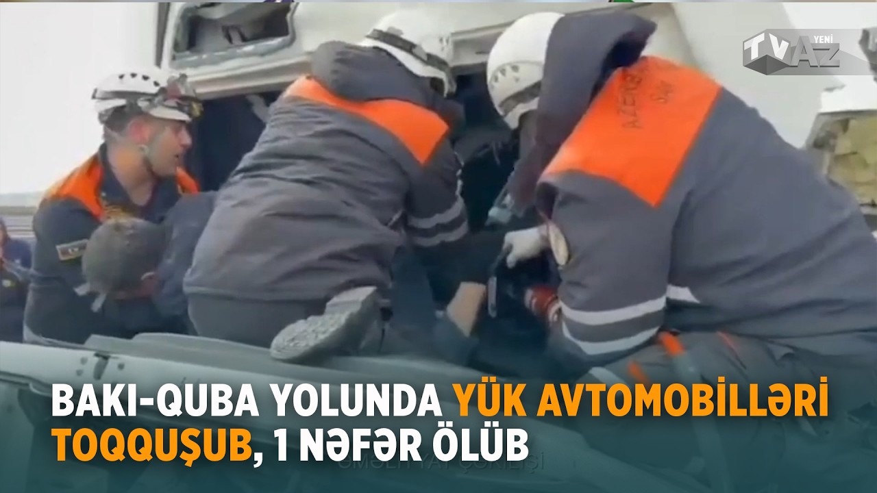 BAKI QUBA YOLUNDA YÜK AVTOMOBİLLƏRİ TOQQUŞUB, 1 NƏFƏR ÖLÜB