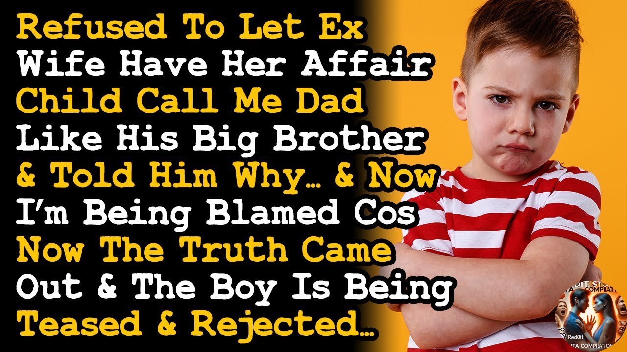 Refused To Let My ExWife's Affair Child Call Me Dad, Now They Blame Me Cos He's Being Teased~ AITA
