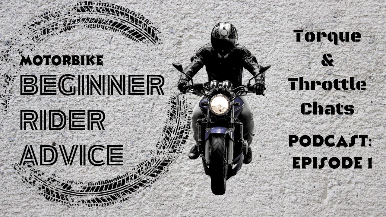 T & T Chats | Motorcycle Podcast | Beginner Rider advice | First Time Motorcycle buyer advice