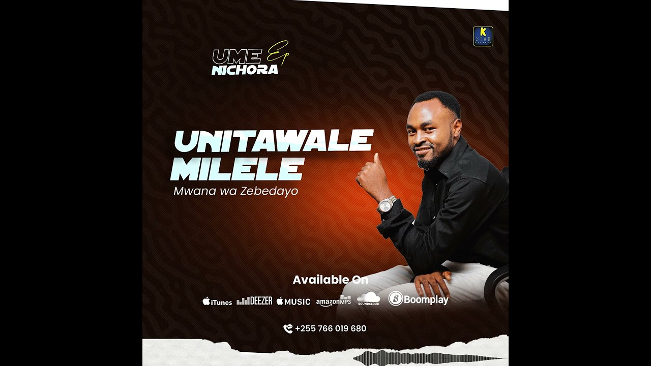 Unitawale Milele By Mwana wa Zebedayo