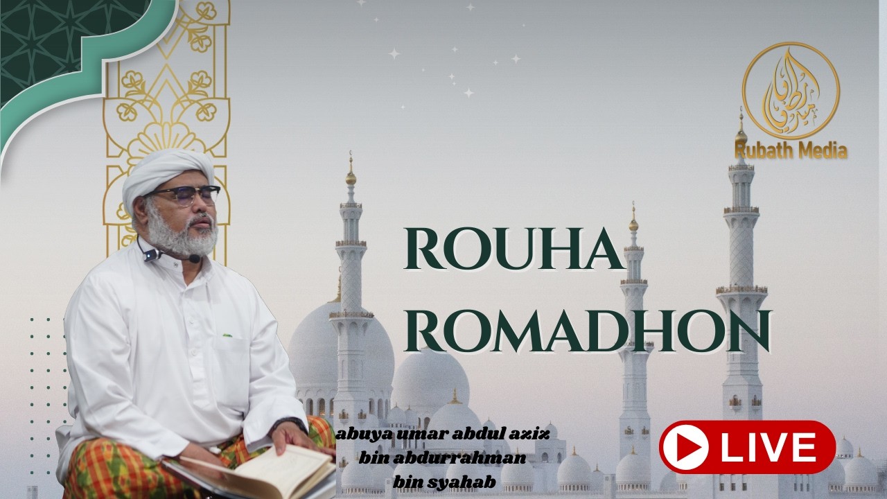 Rauhah Ramadhan Al-Habib Umar Abdul Aziz Bin Syahab.Senin 11 Ramadhan 1447H / 01 Maret 2026 M