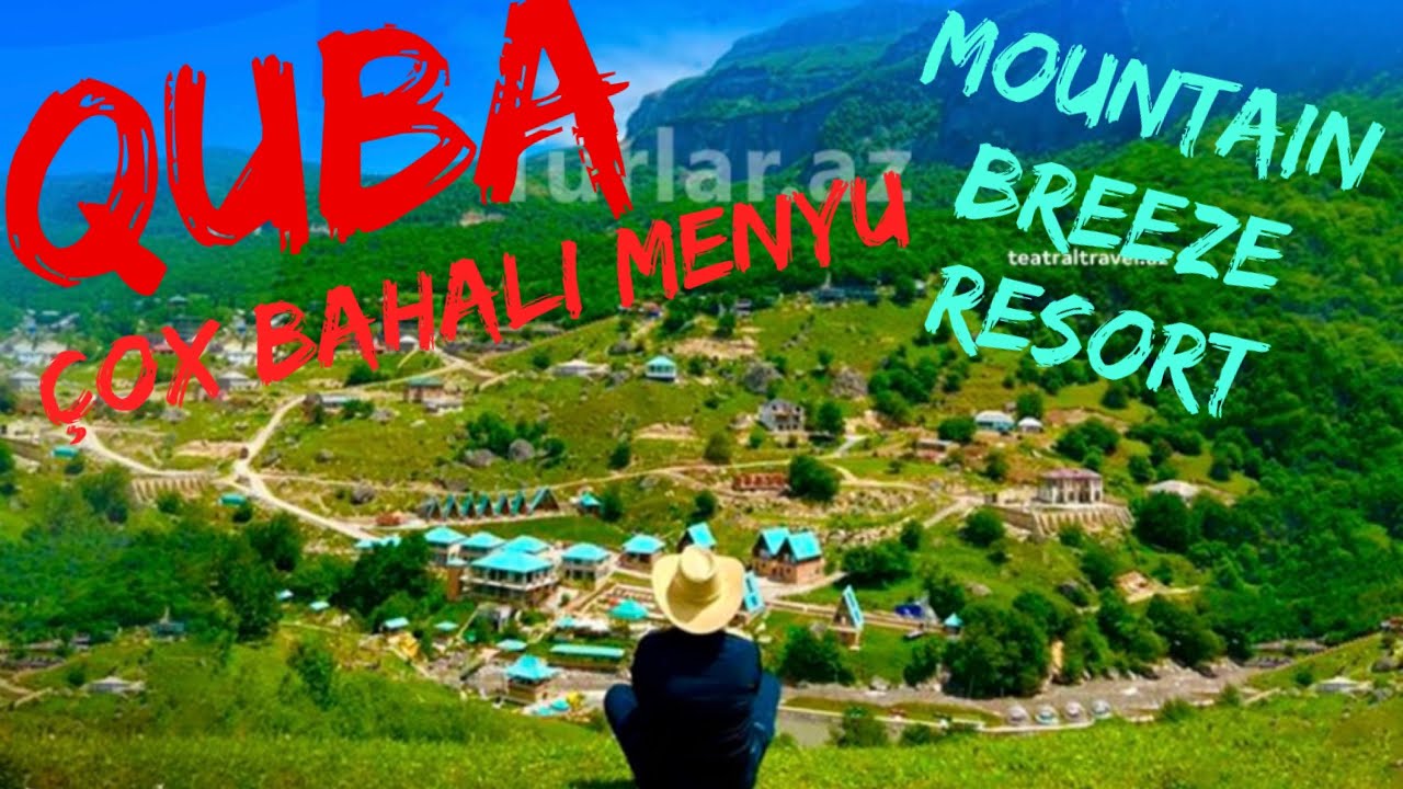 Quba Mountain Breeze resort. Qubada ən bahalı menyu