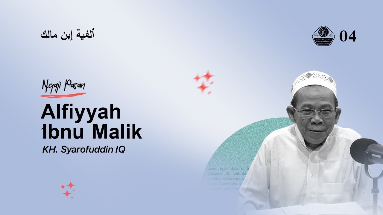 04. Alfiyyah Ibnu Malik | Ngaji Pasan 1447 H | KH. M. Syarofuddin IQ