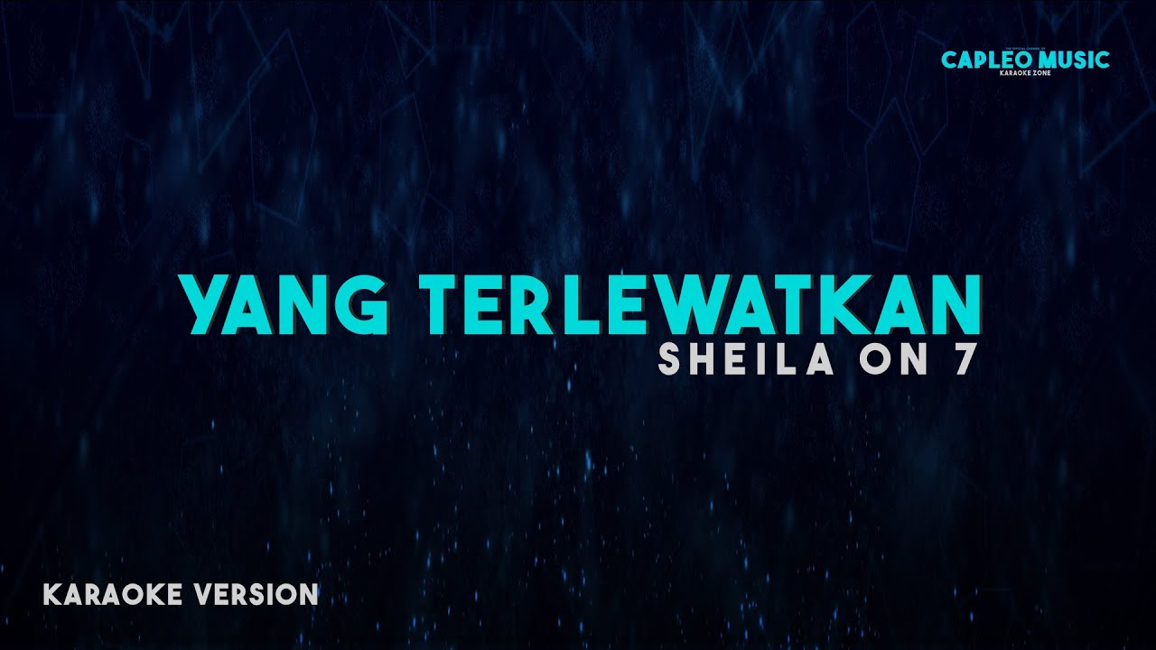 Sheila On 7 &ndash; Yang Terlewatkan  (Karaoke Version)