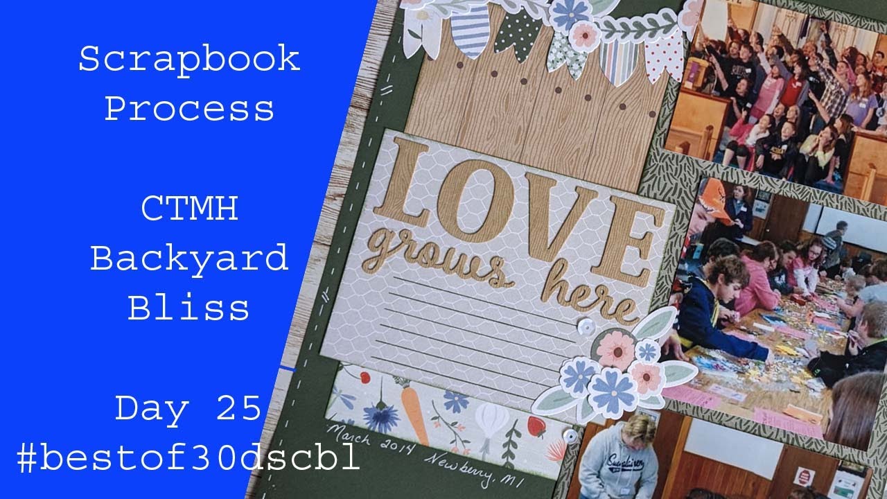 CTMH Backyard Bliss Scrapbook Process video from June25 #bestof30dscbl