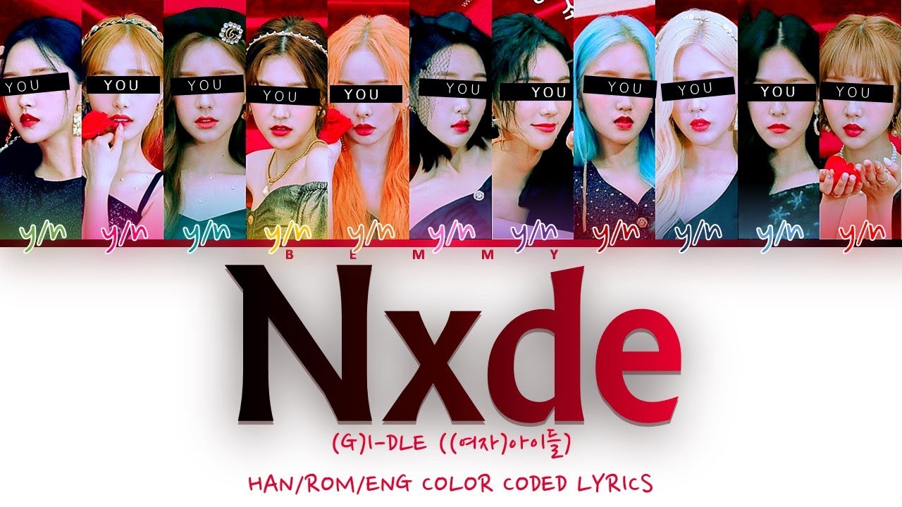 Your GirlGroup (11 members) - Nxde [(G)I-DLE] [Color Coded Lyrics HAN/ROM/ENG]