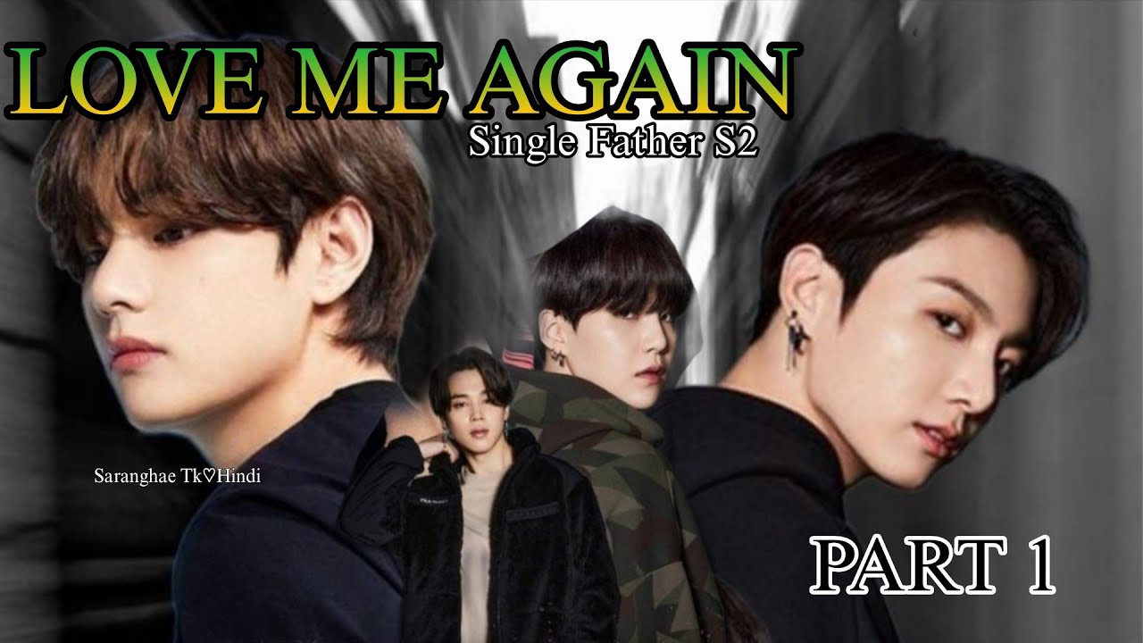 Single Father S2 ✨ (LOVE ME AGAIN 🍁) [Part _1] TAEKOOK ROMANTIC STORY 💞