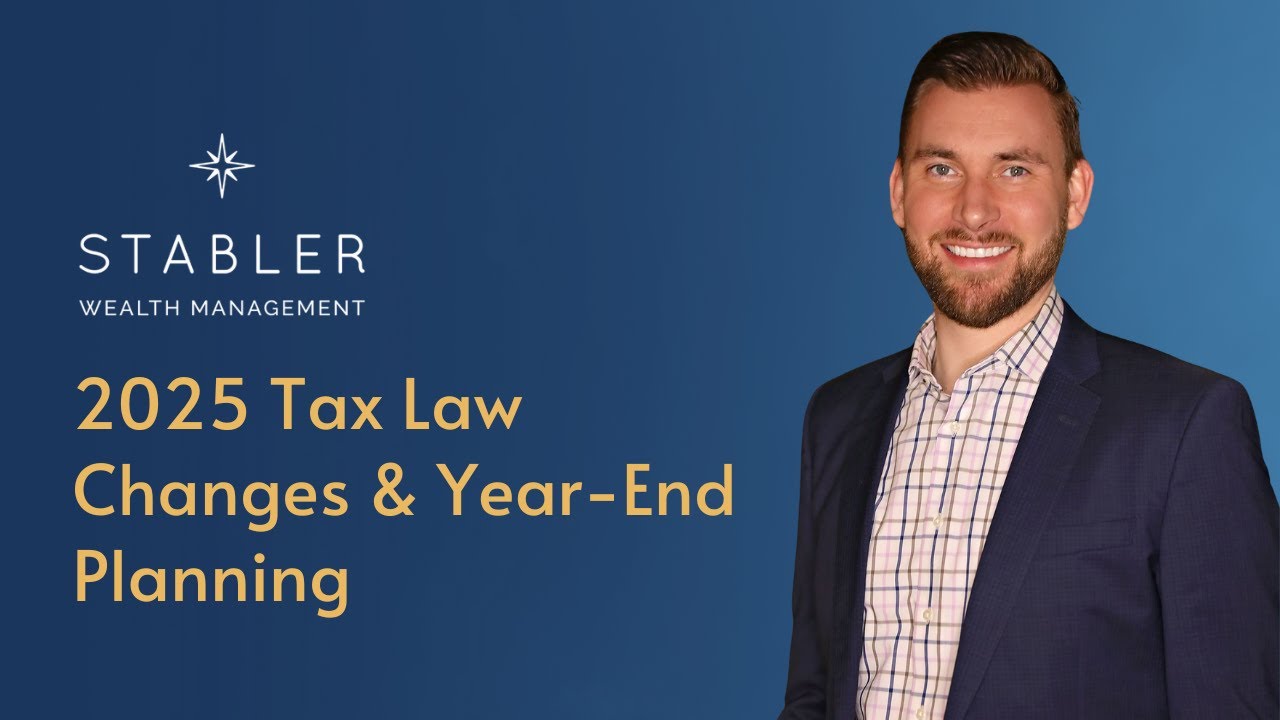 2025 Tax Law Changes & Year End Planning