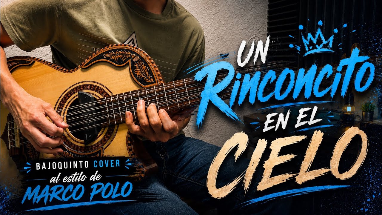 Un Rinconcito en el Cielo - (Bajosexto Cover) al estilo del maestro Marco Polo