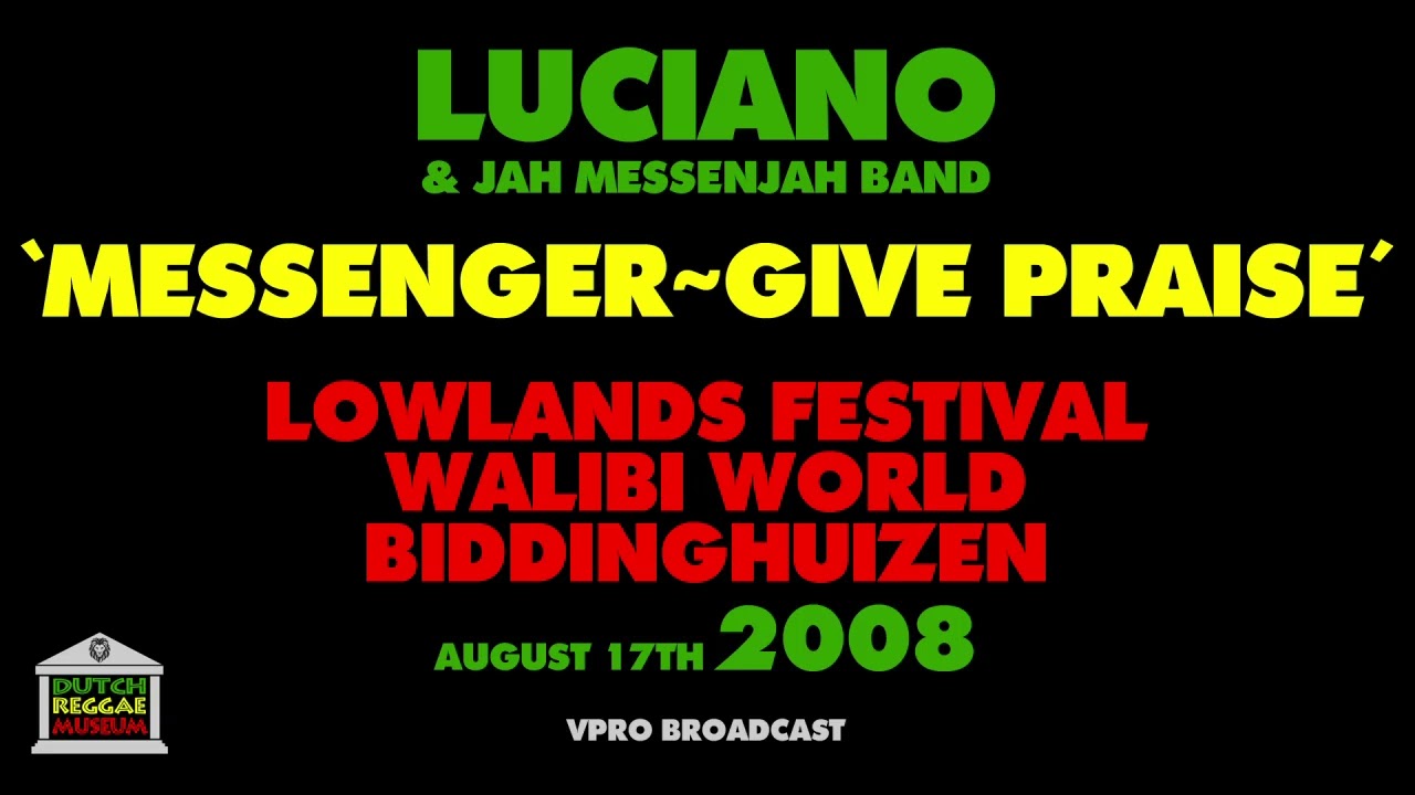 Luciano - Messenger ~ Give Praise (Live 2008)