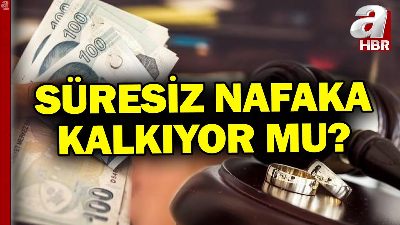 Süresiz Nafaka Yeniden Masada... Süresiz Nafaka Düzenlemesi Kimleri Kapsıyor? | A Haber