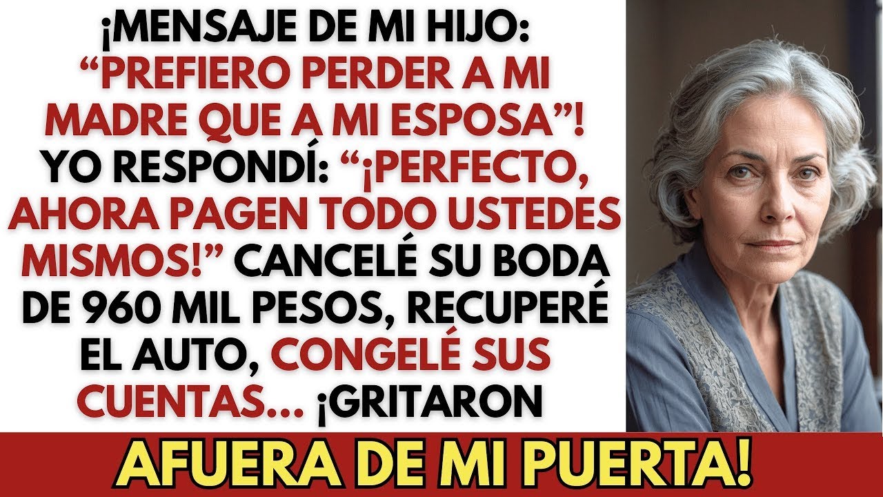 Mi Hijo Me Mandó un Mensaje- “Prefiero Perder a Mi Madre que a Mi Esposa”. Y Luego…