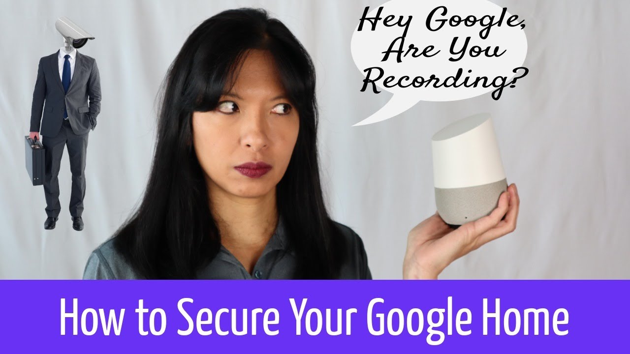 How to Secure Your Privacy on Google Home