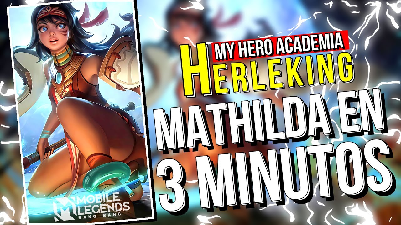 MATHILDA EN 3 MINUTOS 🍂 Como jugar con Mathilda, Mathilda Guia, Mathilda tutorial - MOBILE LEGENDS