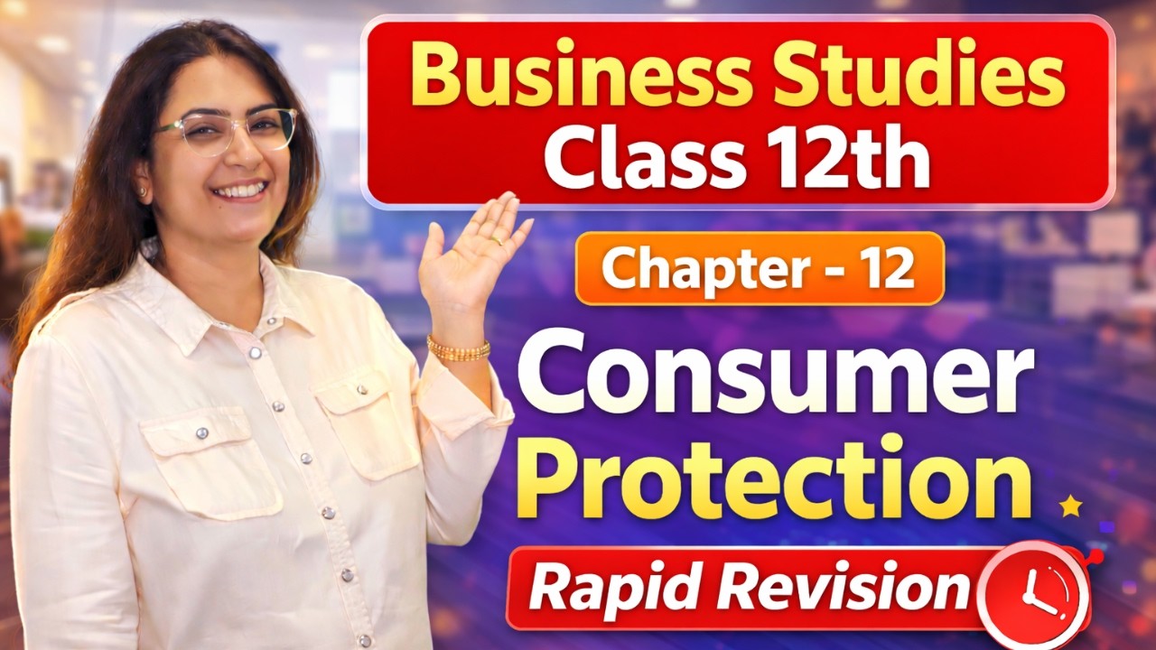 Consumer Protection | Chapter 12 Rapid Revision | Class 12 Business Studies