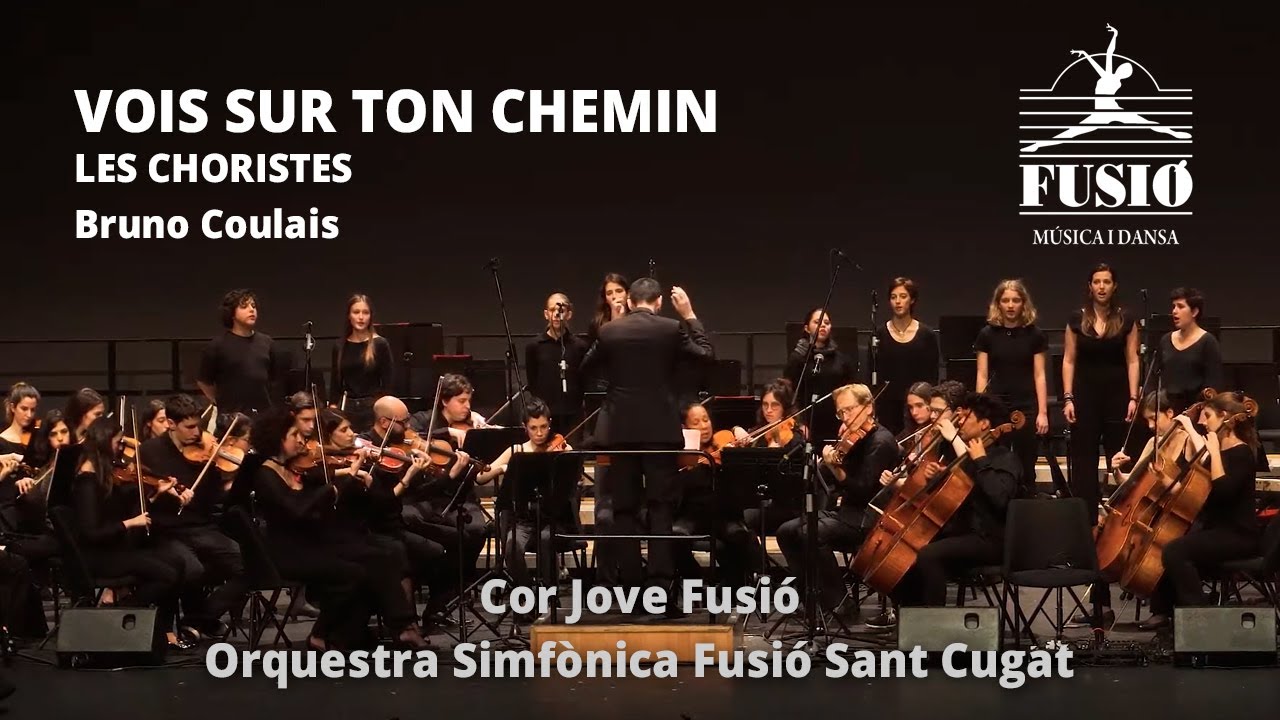 Vois sur ton chemin [Les Choristes] (Bruno Coulais) - Cor Jove Fusió i Orquestra Fusió Sant Cugat
