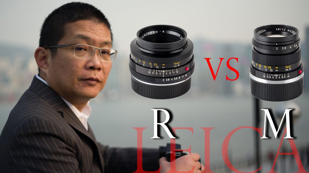 【Leica R鏡頭 和 M鏡頭】的大比拼 lens camera