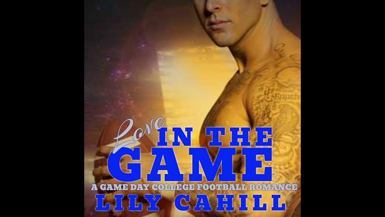 Love in the Game: A Game Day College Football Romance by Lily Cahill | Free Audiobook