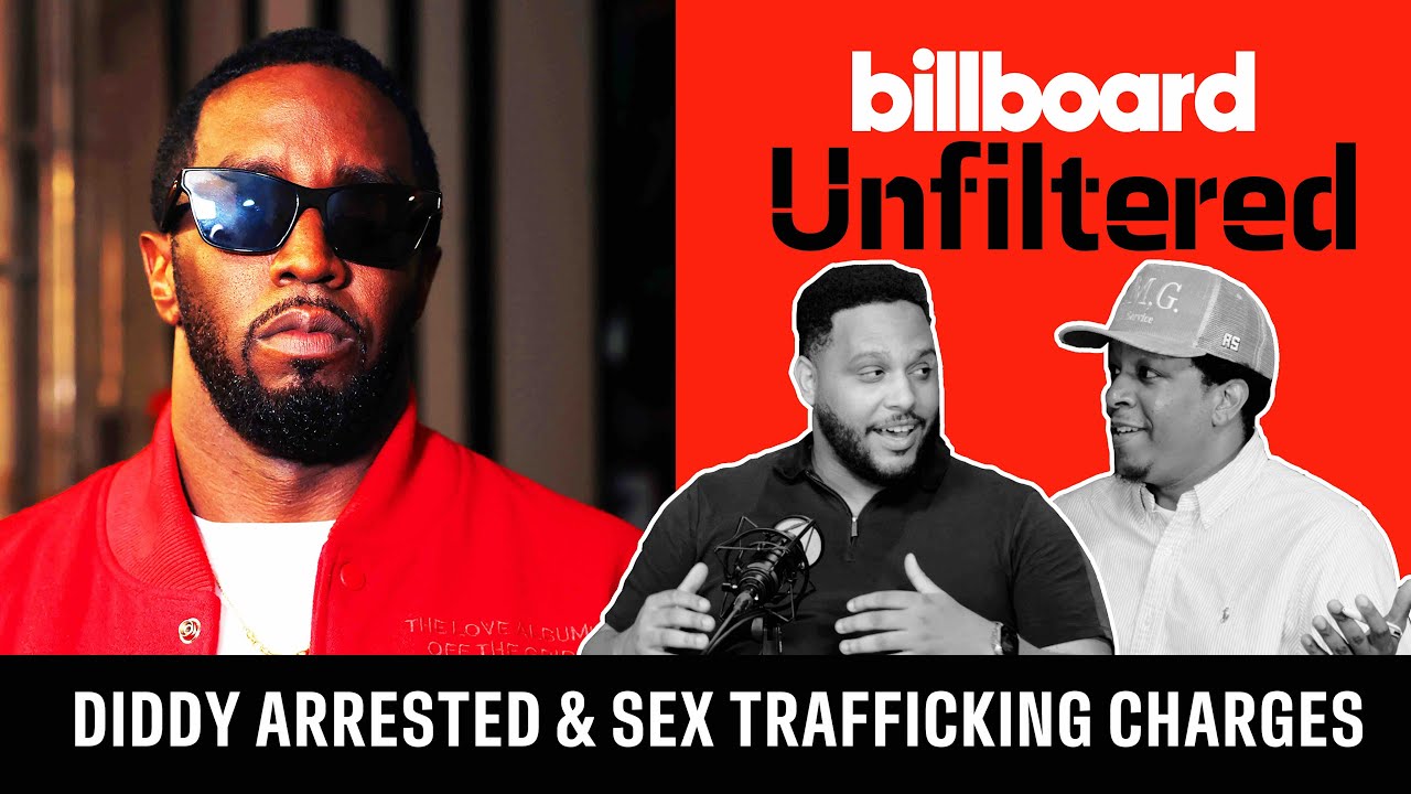 Reacting To Diddy’s Arrest & “Freak Offs”: What Happens Next? | Billboard Unfiltered