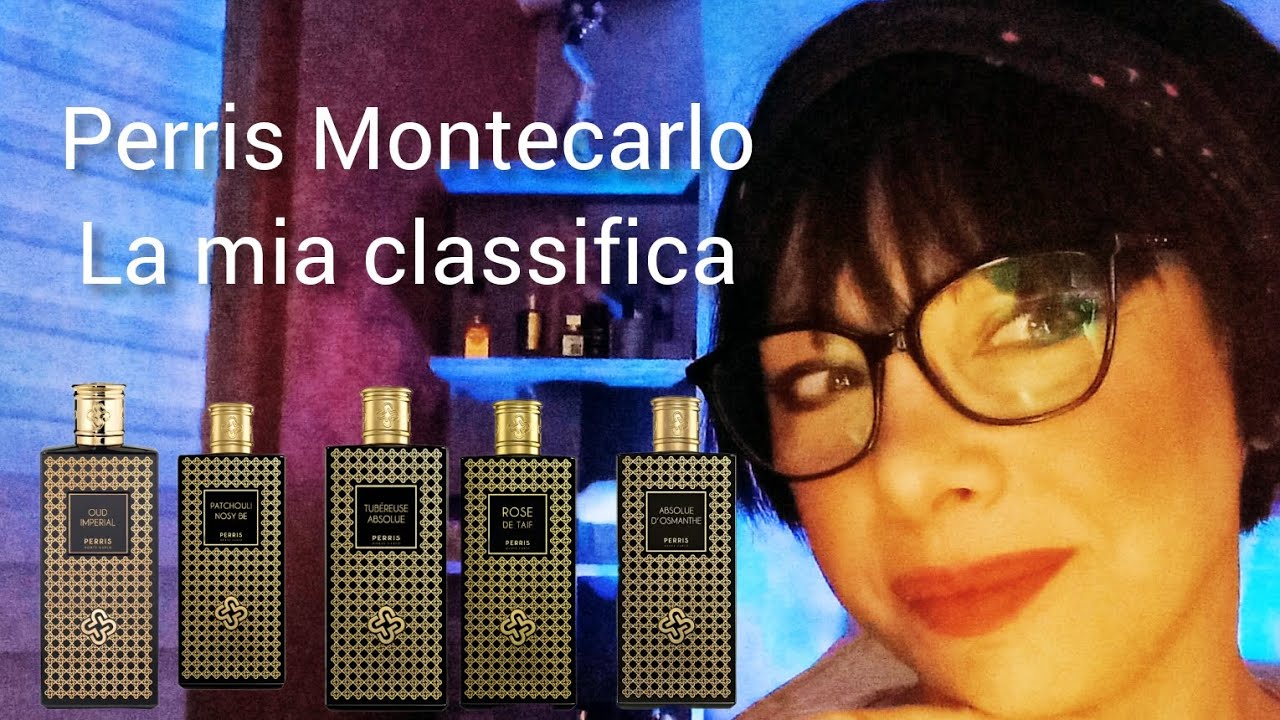 PERRIS MONTECARLO-LA MIA CLASSIFICA-PROFUMI DI NICCHIA DI OTTIMA QUALITÀ