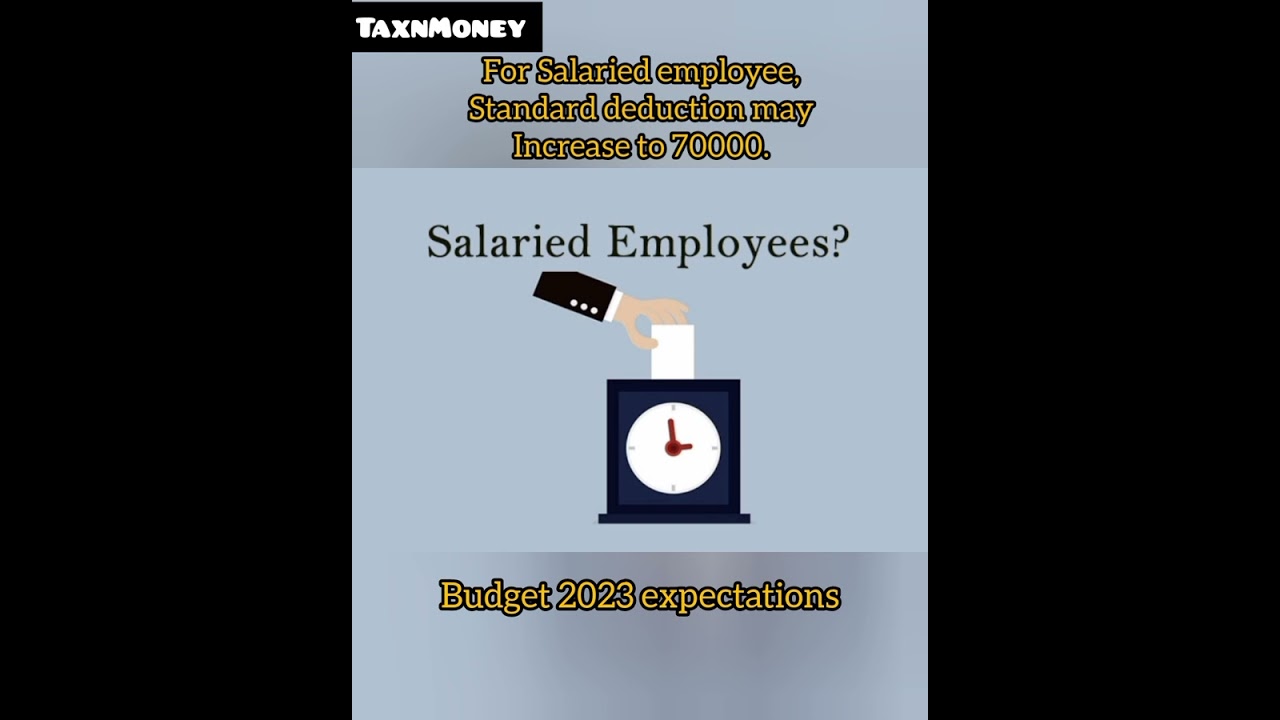 Budget 2023 Expectation -salaried employees| Standard Deduction may increase 