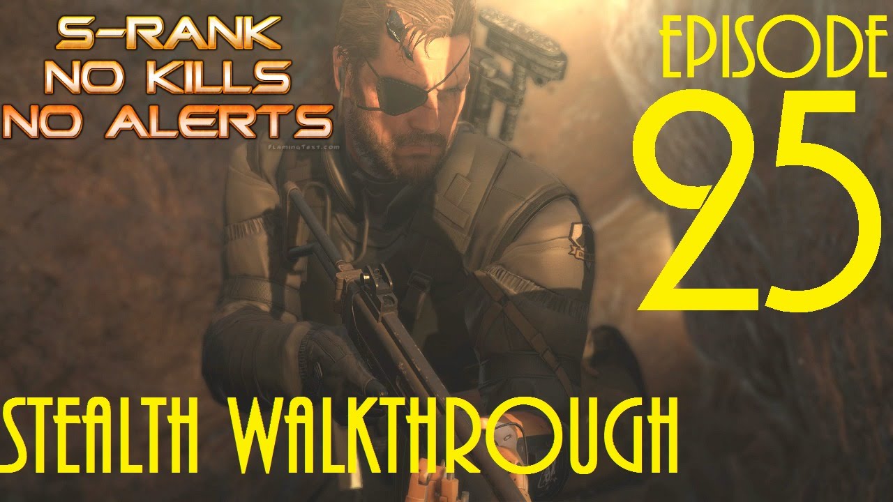 MGS 5 The Phantom Pain: Ep.25 Aim True Ye Vengeful S-Rank Walkthrough (no kills & no alerts) 1080p