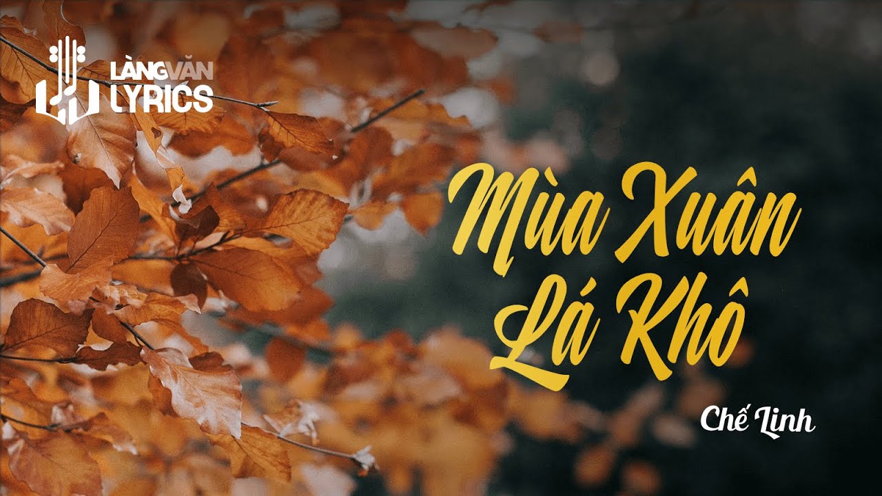 Mùa Xuân Lá Khô | Chế Linh | Official Làng Văn (Lyrics)