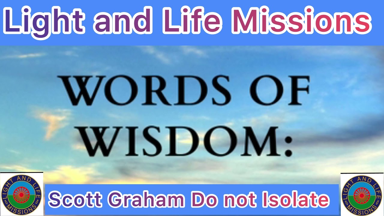 Scott Graham … Words of Wisdom - Do not Isolate
