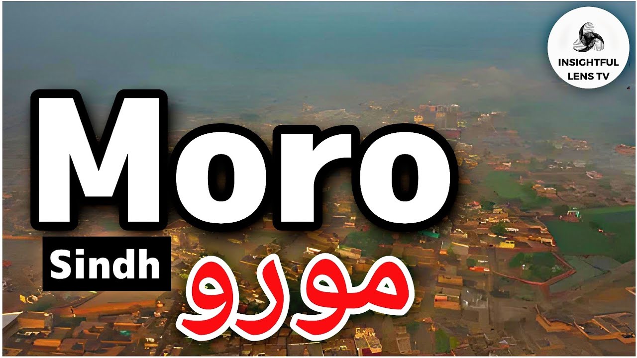 Moro City Sindh Pakistan | History & Documentary | Explained | InsightFulLensTv