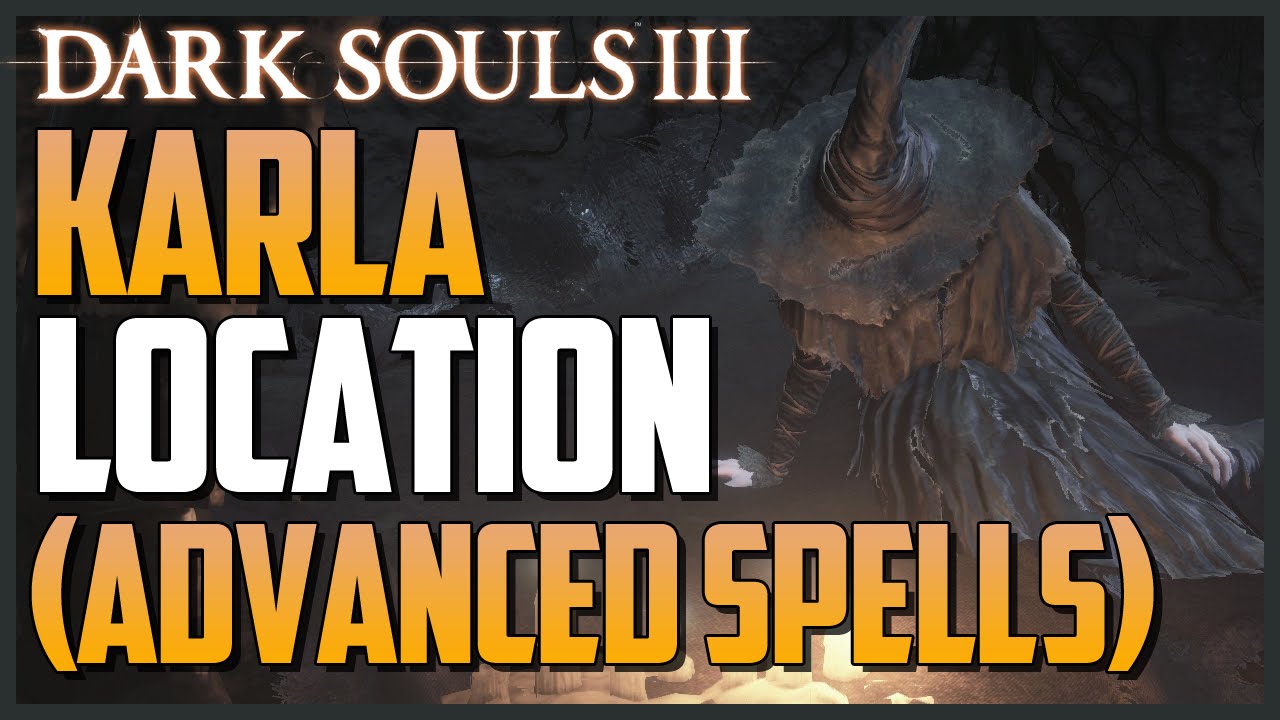 Dark Souls 3: Karla Location NPC Guide (Advanced Pyromancies & Dark Spells/HEXES)