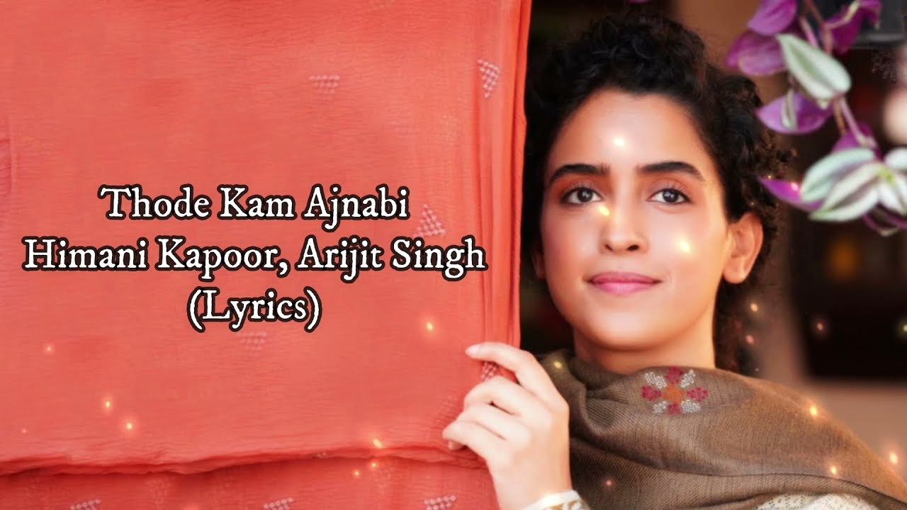 Thode Kam Ajnabi Lyrics| Pagglait | Arijit Singh | Neelesh Misra | Himani Kapoor
