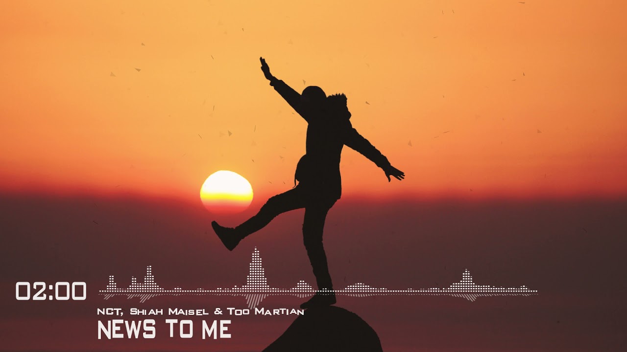♫ NCT, Shiah Maisel & Too Martian - News To Me [Lyrics in Description]