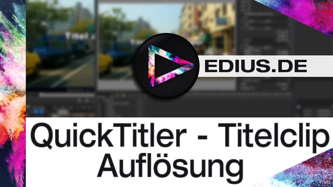 EDIUS Podcast - QuickTitler -Titelclip Aufl&ouml;sung