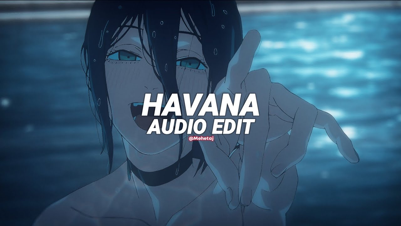Havana (tiktok version/best part) &ndash; camila cabello [edit audio]