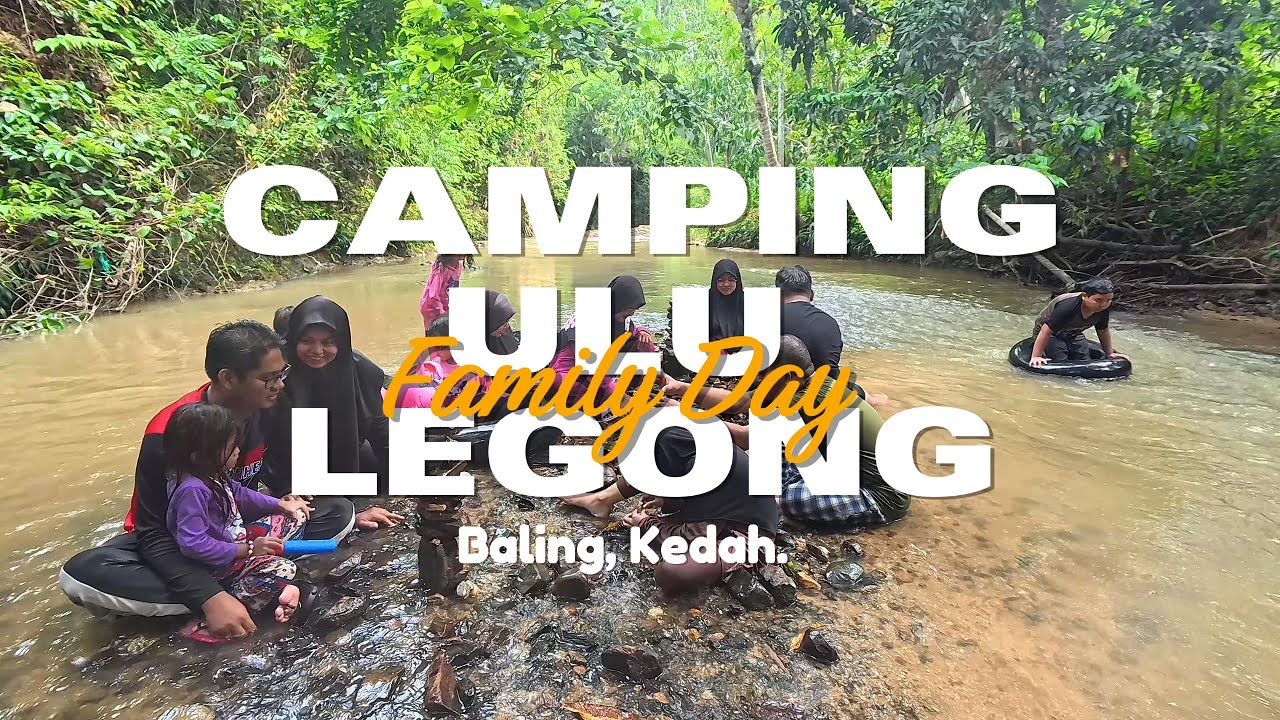 Camping Ulu Legong, Baling, Kedah.