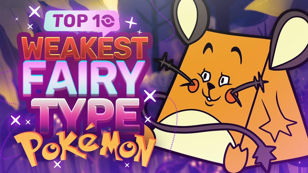 Top 10 WEAKEST Fairy Type Pokemon