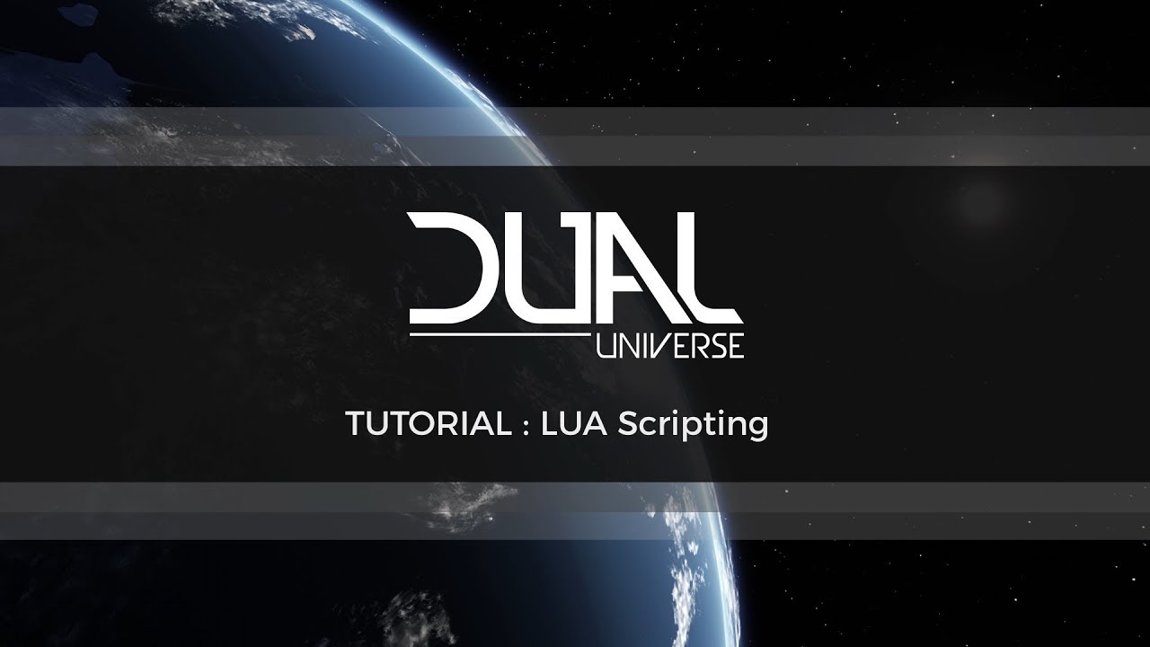 Dual Universe Pre-Alpha Tutorial: Lua Scripting | November 2017