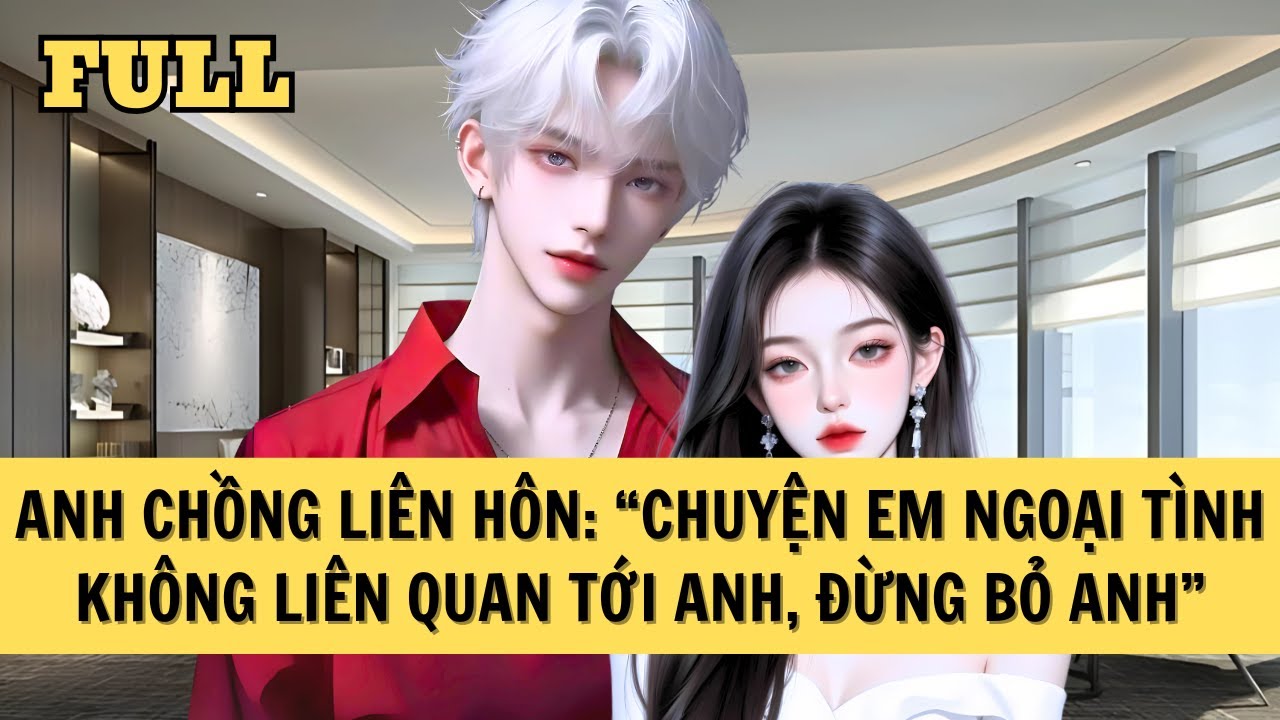 [FULL REVIEW] HÔN NHÂN LẠNH NHẠT, TÔI VIỆN CỚ NGOẠI TÌNH ĐỂ LY HÔN