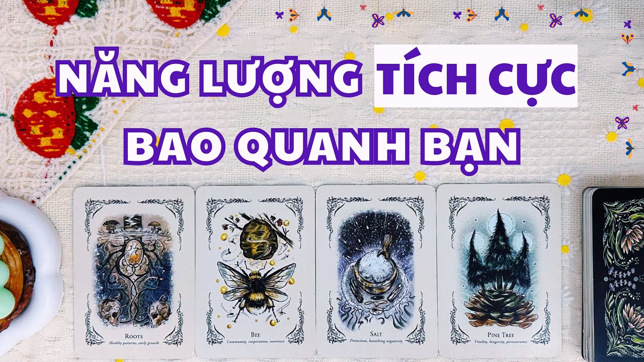 Tarot chọn tụ | 💜✨ Năng lượng tích cực nào đang bao quanh bạn? 