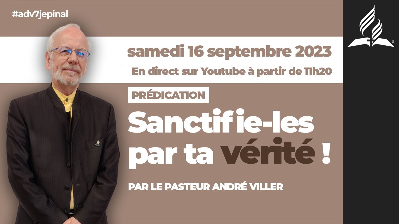 « Sanctifie les par ta vérité ! », prédication en direct par le pasteur André Viller - 16/09/2023