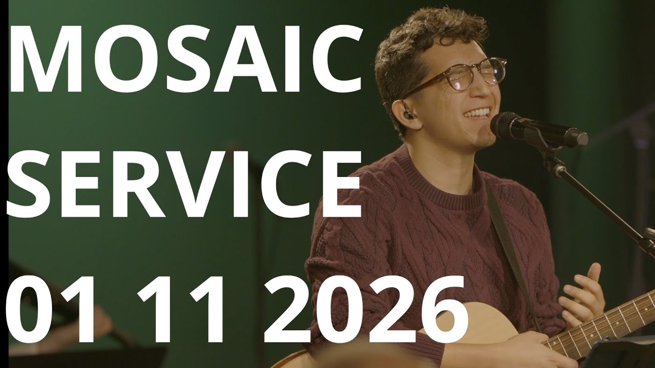 Mosaic Service 01-11-2026